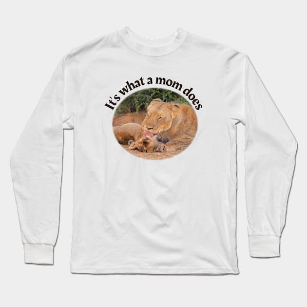 It's what a mom does Long Sleeve T-Shirt by Kinship Arts